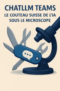 ChatLLM Teams : Le Couteau Suisse de l&rsquo;IA sous le Microscope