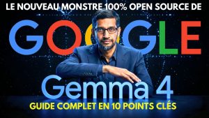 Gemma 4 : Le Modèle IA Open Source de Google qui Change Tout